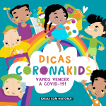 &ldquo;Dicas Coronakids - Vaos Vencer a Covid-19&rdquo;